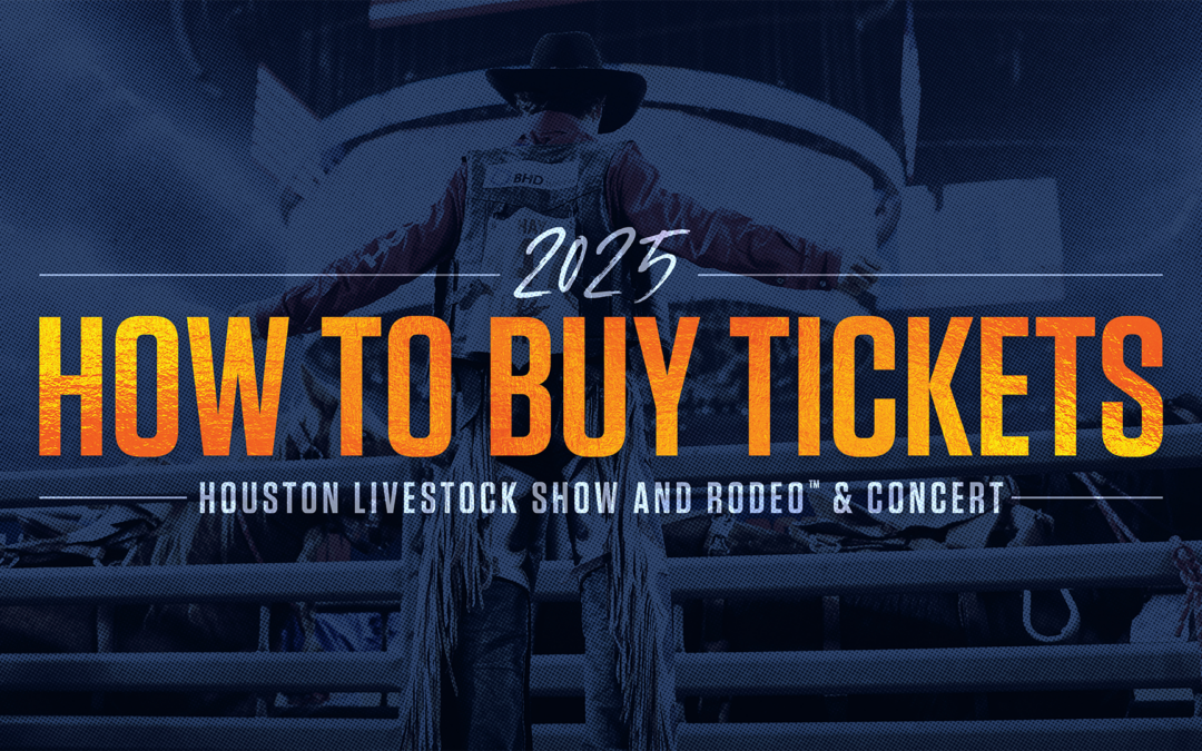 2025 RODEOHOUSTON® Ticket Guide Houston Livestock Show and Rodeo