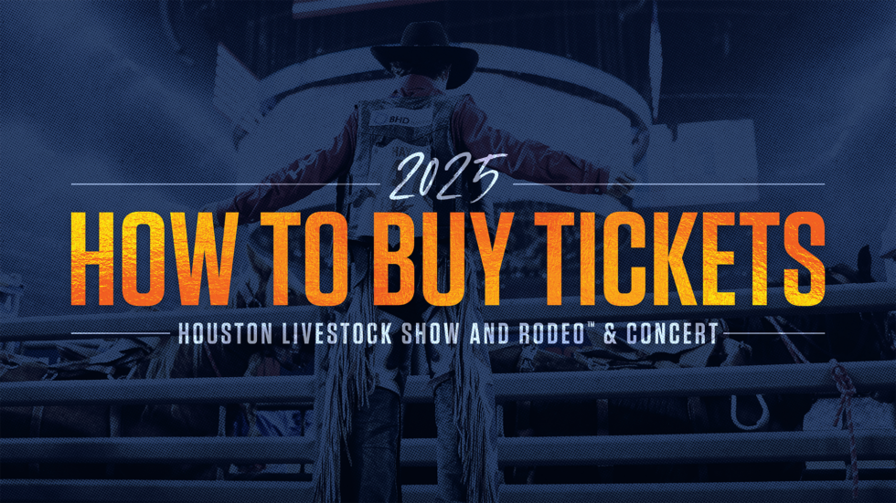 2025 RODEOHOUSTON® Ticket Guide Houston Livestock Show and Rodeo